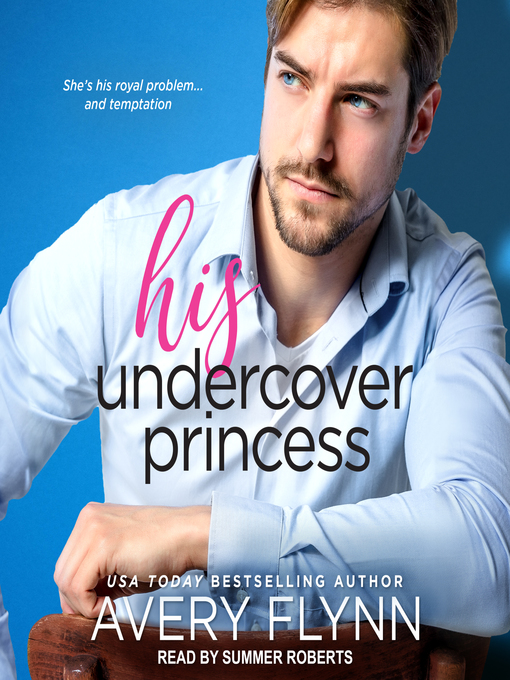 Title details for His Undercover Princess by Avery Flynn - Available